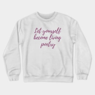 Living Poetry Crewneck Sweatshirt